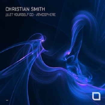 Christian Smith  Let Yourself Go / Atmosphere [TR407]