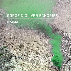 Gorge & Oliver Schories  Oyama