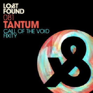Tantum - Call Of The Void  Fixity EP [Lost & Found]