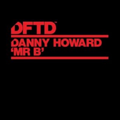 Danny Howard  Mr B  Extended Mix [DFTDS157D2]