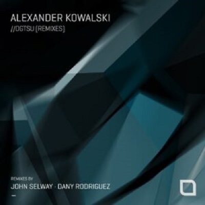 Alexander Kowalski  DGTSU (Remixes) (Tronic)