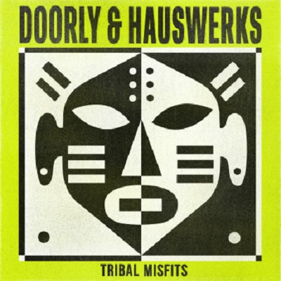 Hauswerks & Doorly  Tribal Misfits EP