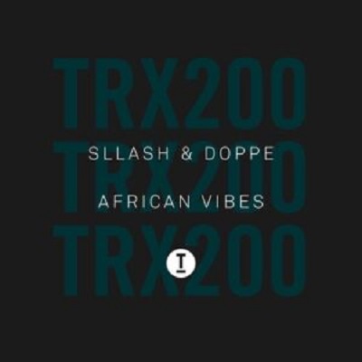 Sllash & Doppe  African Vibes [TRX20001Z]