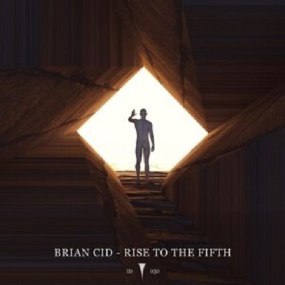 Brian Cid  Rise To The Fifth [ID030]