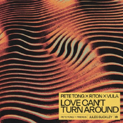 Pete Tong & Riton & Vula - Love Can't Turn Around 