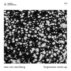 Max von Sternberg  Forgiveness Remix EP [MAUT0133]