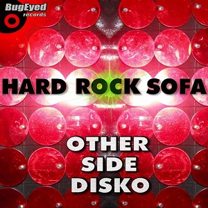 Hard Rock Sofa - Other Side Disko (2013 Mix) 