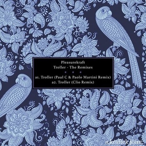Pleasurekraft - Troller - The Remixes wav