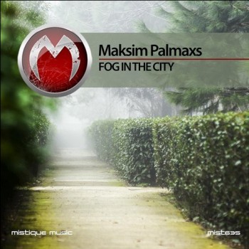 Maksim Palmaxs - Fog In The City