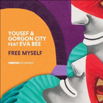 Yousef & Gorgon City & Eva Bee - Free Myself