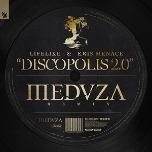 Lifelike & Kris Menace  Discopolis 2.0 - MEDUZA Remix