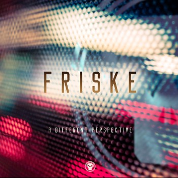 Friske - A Different Perspective