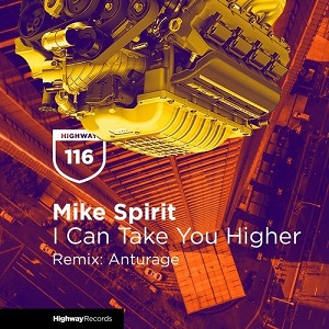 Mike Spirit  I Can Take You Higher