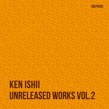 Ken Ishii (&#12465;&#12531;&#12452;&#12471;&#12452;) - Unreleased Works Vol&#8203;.&#8203;2 (Bandcamp Exclusive)