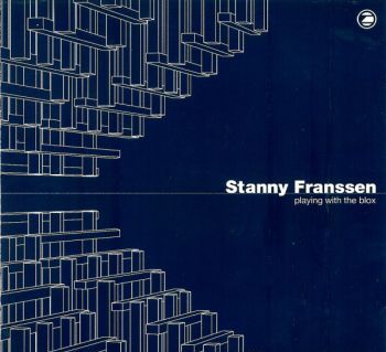 Stanny Franssen - Playing With The Blox (2003) FLAC