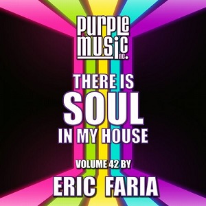 Various Artists  Eric Faria Presents There is Soul in My House, Vol. 42