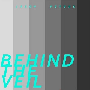 Jason Peters  Behind the Veil (NEIN)