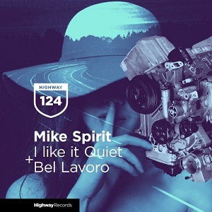 Mike Spirit  I Like It Quiet