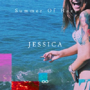 Summer Of Haze - Jessica