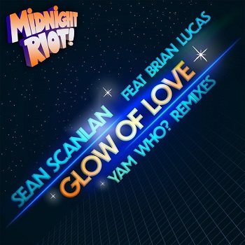 Sean Scanlan, Brian Lucas  Glow of Love [Midnight Riot]