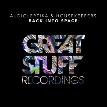 Audioleptika & Housekeepers - Back Into Space [Great Stuff]