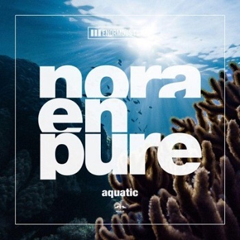 Nora En Pure - Aquatic / ETR581 / Enormous Tunes