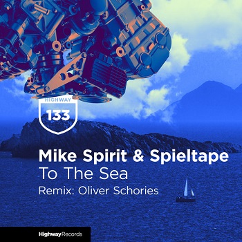 Mike Spirit, Spieltape - To The Sea (Oliver Schories Remix) / HWD133 