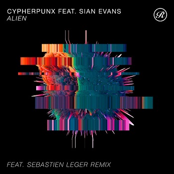 Cypherpunx feat. Sian Evans  Alien (Sebastien Lager Remix)