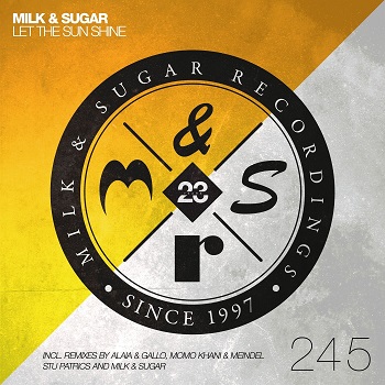 Milk & Sugar  Let the Sun Shine (Remixes) [MSR245R]