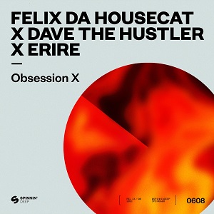 Felix Da Housecat x Dave The Hustler x Eirie  Obsession X (Extended Mix) Piano House Music