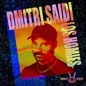  Dmitri Saidi  Los Homies [2021] [Bunny Tiger]