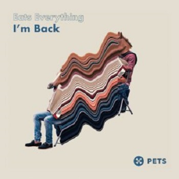 Eats Everything  Im Back EP [PETS142]