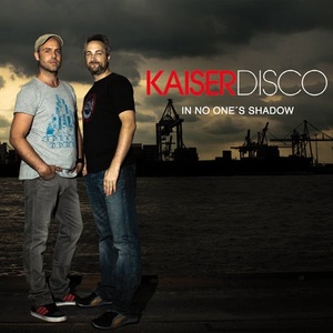 Kaiserdisco - In No One's Shadow