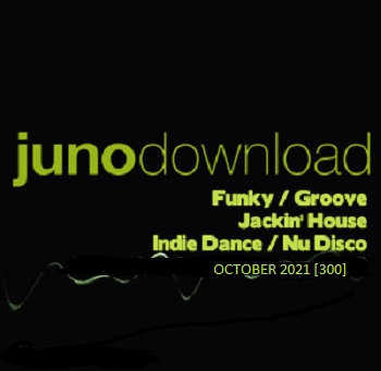 JUNODOWNLOAD  TOP 300 FUNKY GROOVE JACKIN TECH  HOUSE  OCTOBER  2021