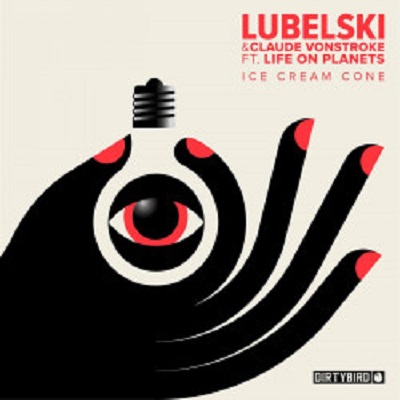 Lubelski & Claude VonStroke &#8206; & Life on Planets - Ice Cream Cone