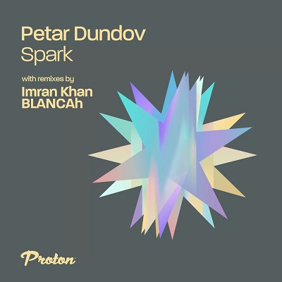 Petar Dundov  Spark [Proton Music  PROTON0507]