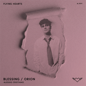 Alessio Cristiano – Blessing / Orion [Flying Hearts ]