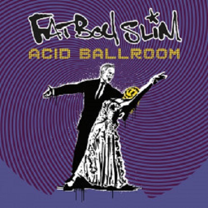 Fatboy Slim – Acid Ballroom [Skint Records] — House / Techno / Garage 2026 