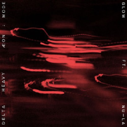 Delta Heavy & AEON:MODE & Nu-La - Glow