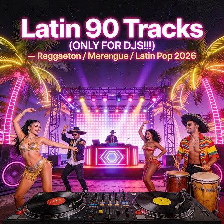 VA – Latin 90 Tracks (ONLY FOR DJS!!!) — Reggaeton / Merengue / Latin Pop 2026 (MP3)
