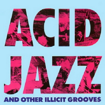 Various Artists � Acid Jazz And Other Illicit Grooves [Urban] � Acid Jazz 1988 (FLAC)