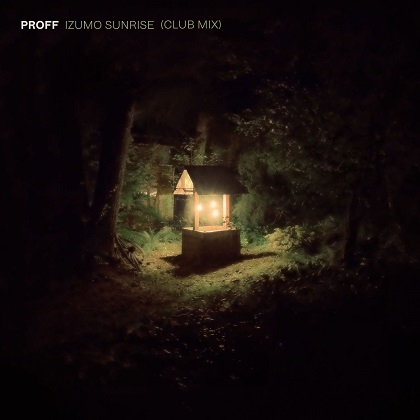 PROFF – Izumo Sunrise [Anjunachill] — Progressive House / Ambient 2026