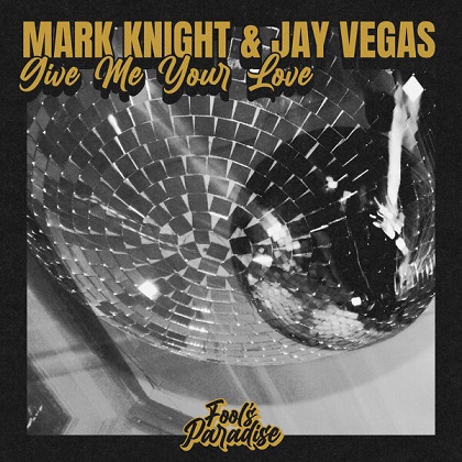 Mark Knight & Jay Vegas – Give Me Your Love (2026) [320 kbps]