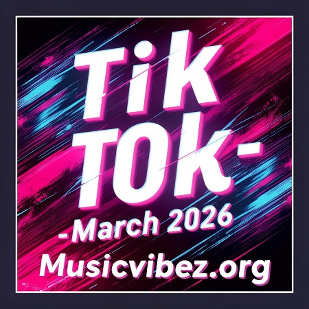 VA – TikTok Top 100 March 2026 [AV8 Records Ltd] — Viral Global Hits