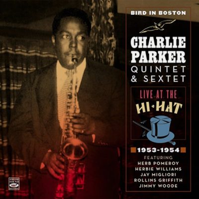 Charlie Parker Quintet & Sextet � Bird In Boston: Live At The Hi-Hat 1953-1954 [Fresh Sound] � Bebop (FLAC)