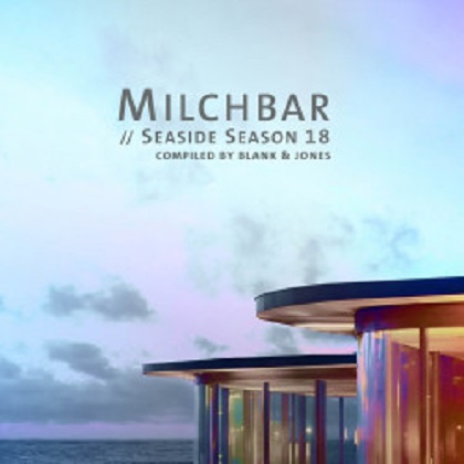 Blank & Jones – Milchbar // Seaside Season 18 [Soundcolours] — Chillout / Lounge 2026 (320 Kbps)