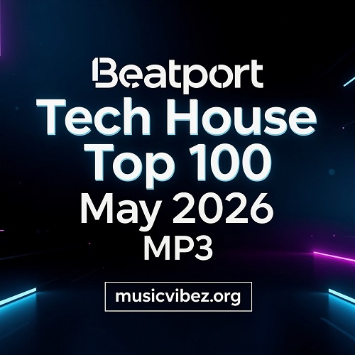 Beatport Top 100 Tech House May 2026 (320kbps)
