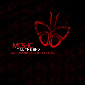 Moshic - Till The End - Remixes