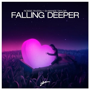 Robbie Rivera feat. Shawnee Taylor - Falling Deeper (Original Mix)